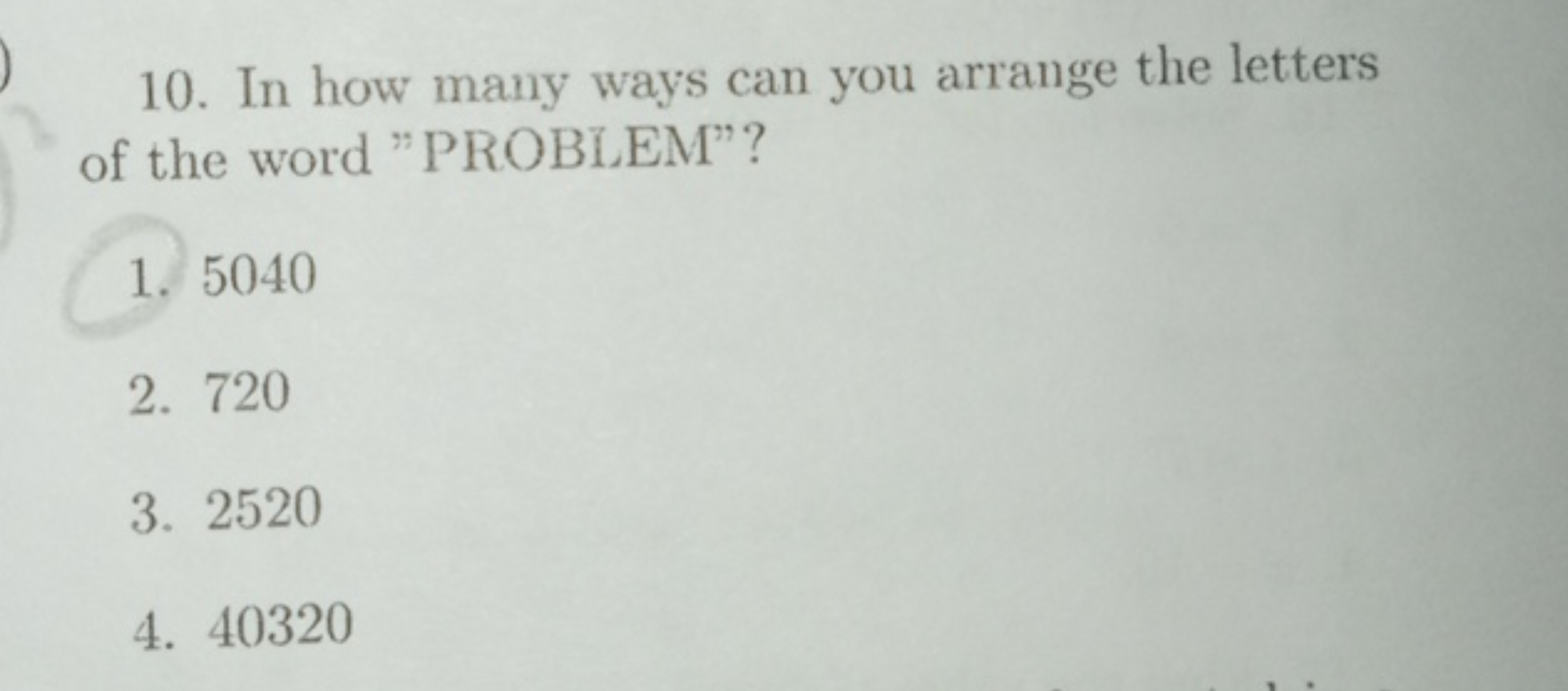 10. In how many ways can you arrange the letters of the word "PROBlEM"