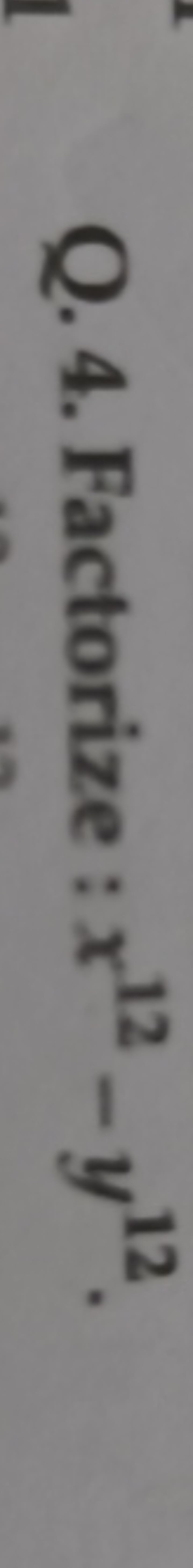 Q. 4. Factorize : x12−y12.