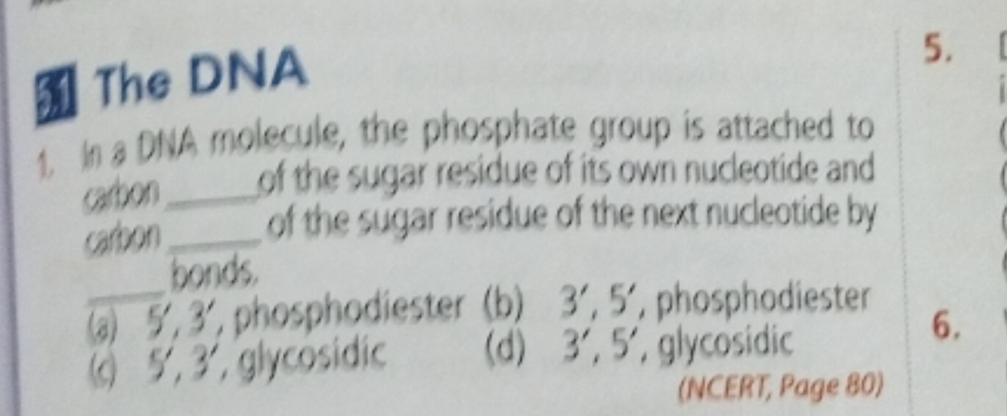 5it The DNA
1. ha DINA molecule, the phosphate group is attached to ca