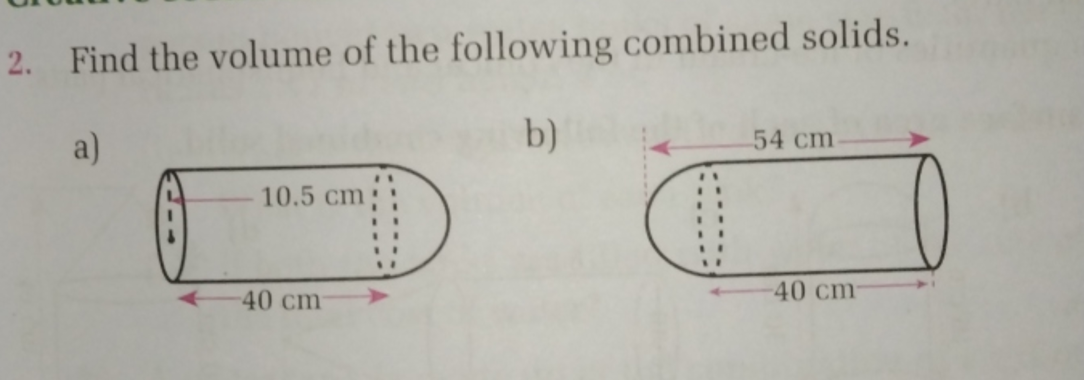 2. Find the volume of the following combined solids.
a)
b)