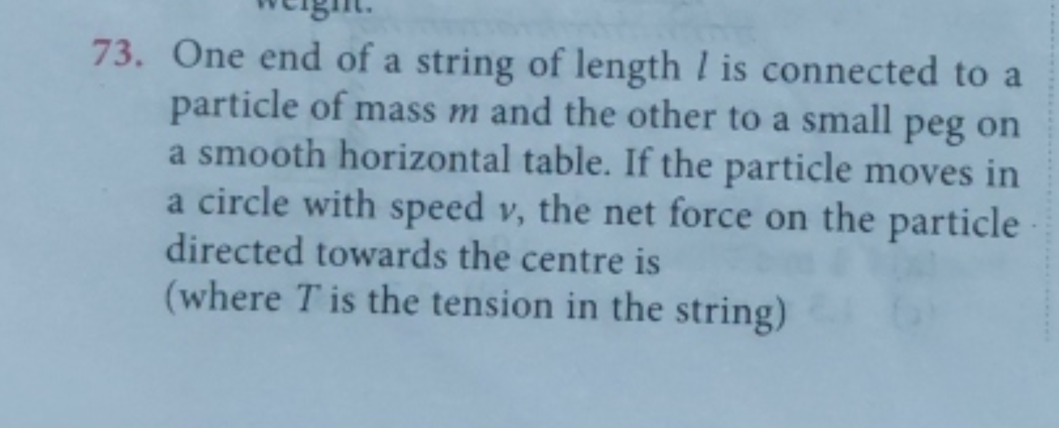 73. One end of a string of length l is connected to a particle of mass