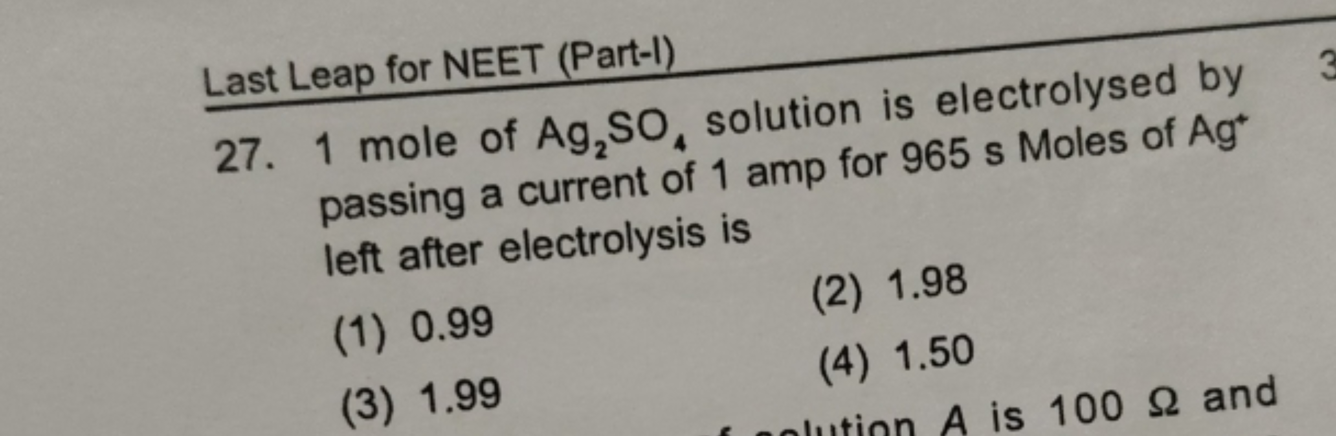 Last Leap for NEET (Part-I)
27. 1 mole of Ag2​SO4​ solution is electro