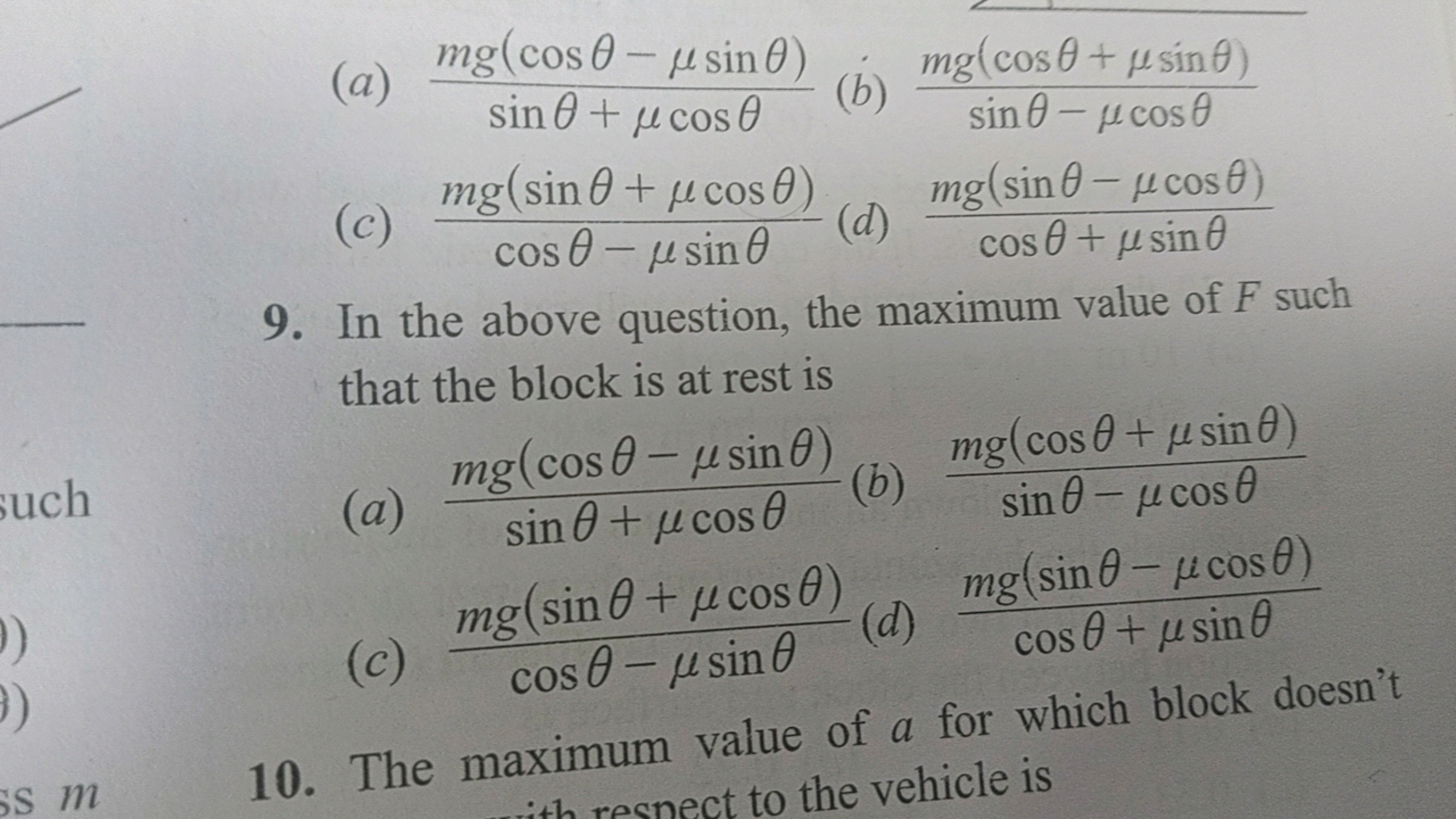 (a) sinθ+μcosθmg(cosθ−μsinθ)​
(b) sinθ−μcosθmg(cosθ+μsinθ)​
(c) cosθ−μ