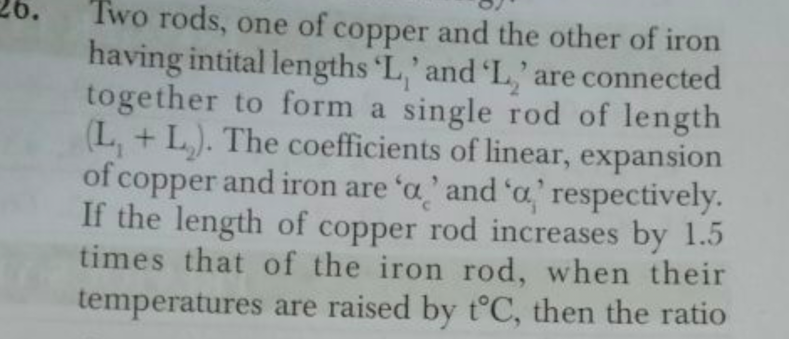 20. Two rods, one of copper and the other of iron having intital lengt