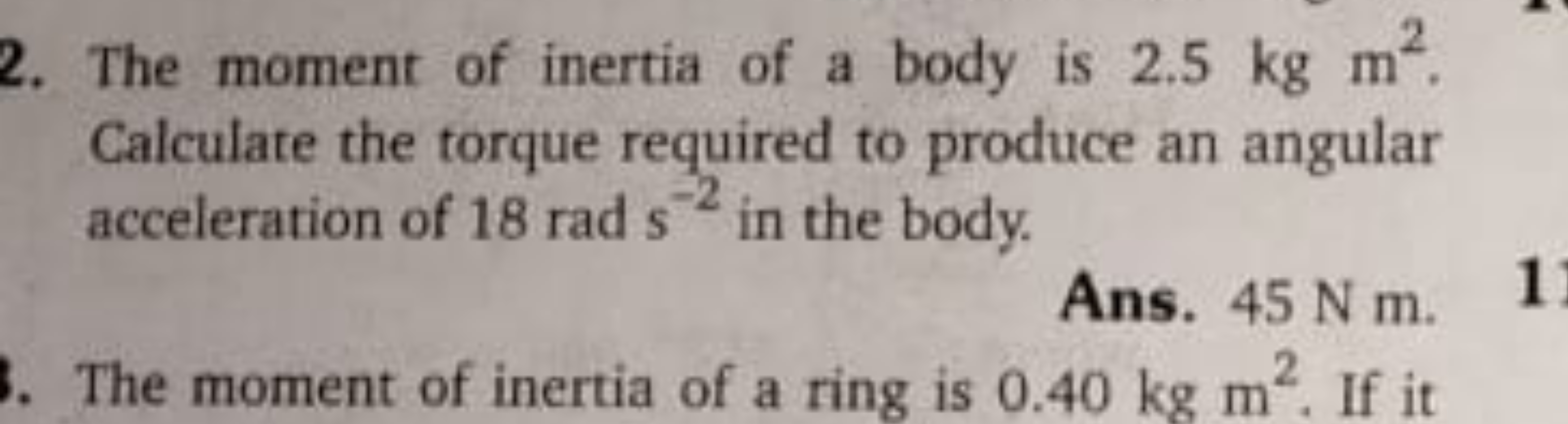 2. The moment of inertia of a body is 2.5 kg m2. Calculate the torque 