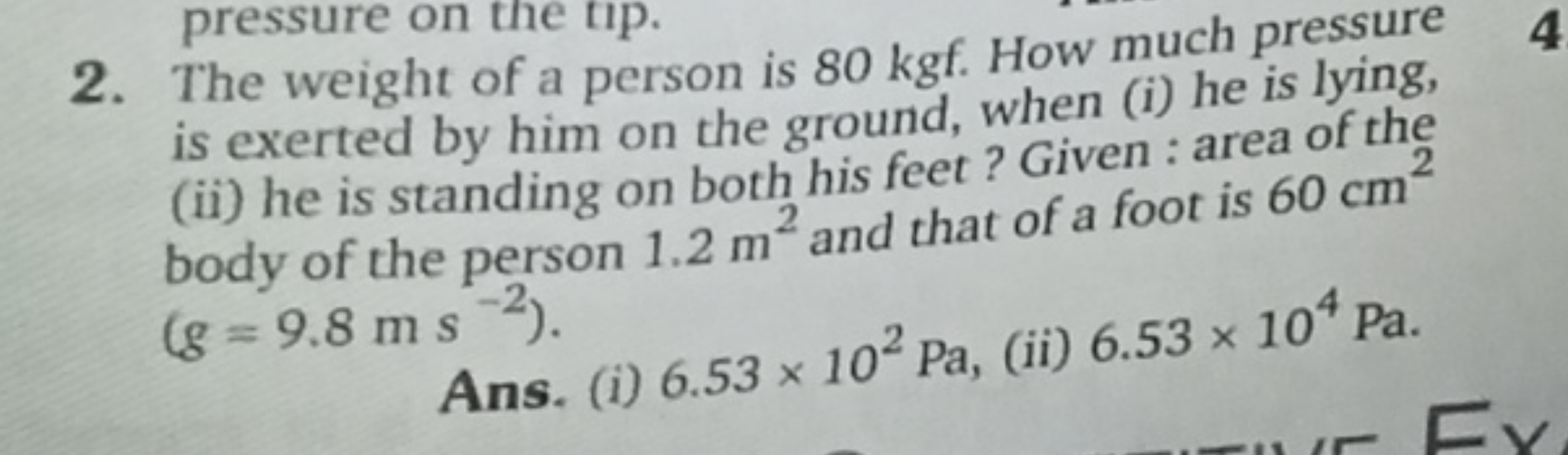 2. The weight of a person is 80 kgf . How much pressure is exerted by 