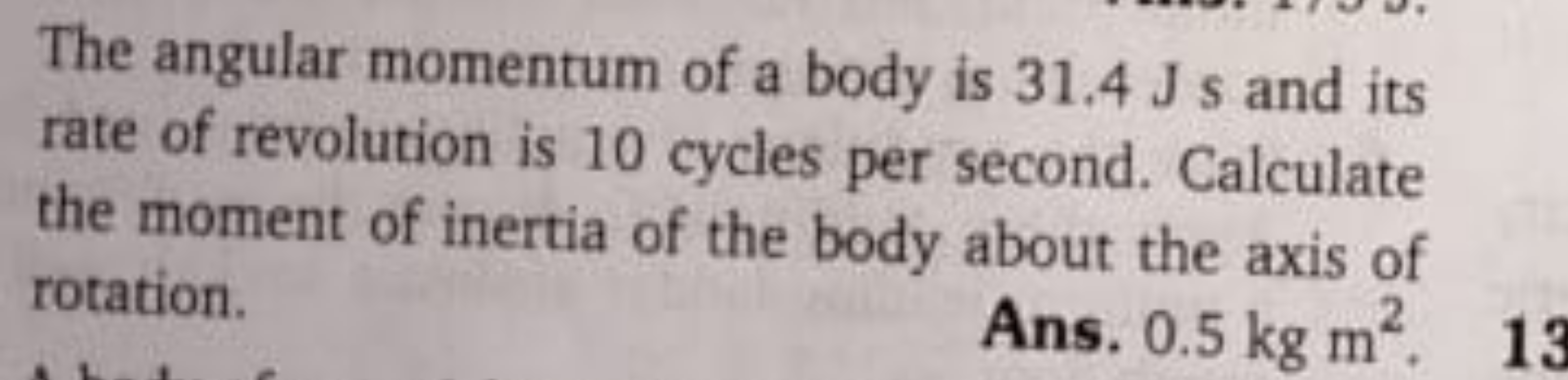 The angular momentum of a body is 31.4 J s and its rate of revolution 