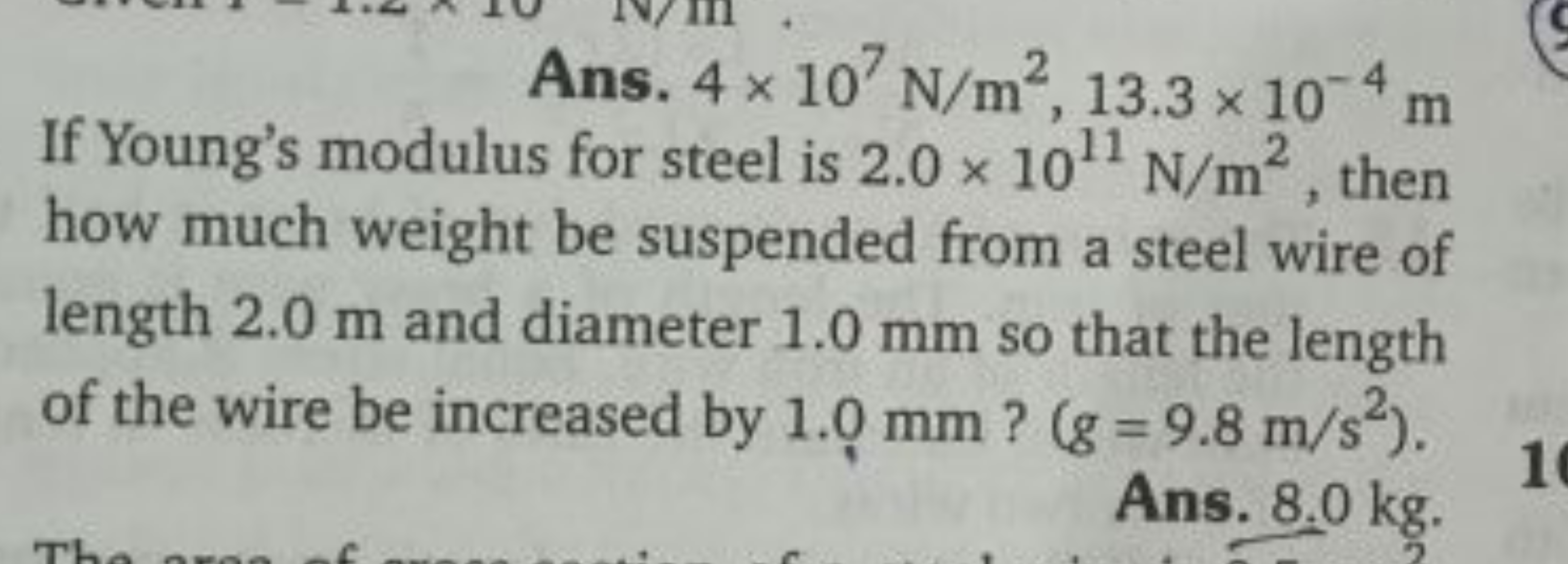 Ans. 4×107 N/m2,13.3×10−4 m If Young's modulus for steel is 2.0×1011 N