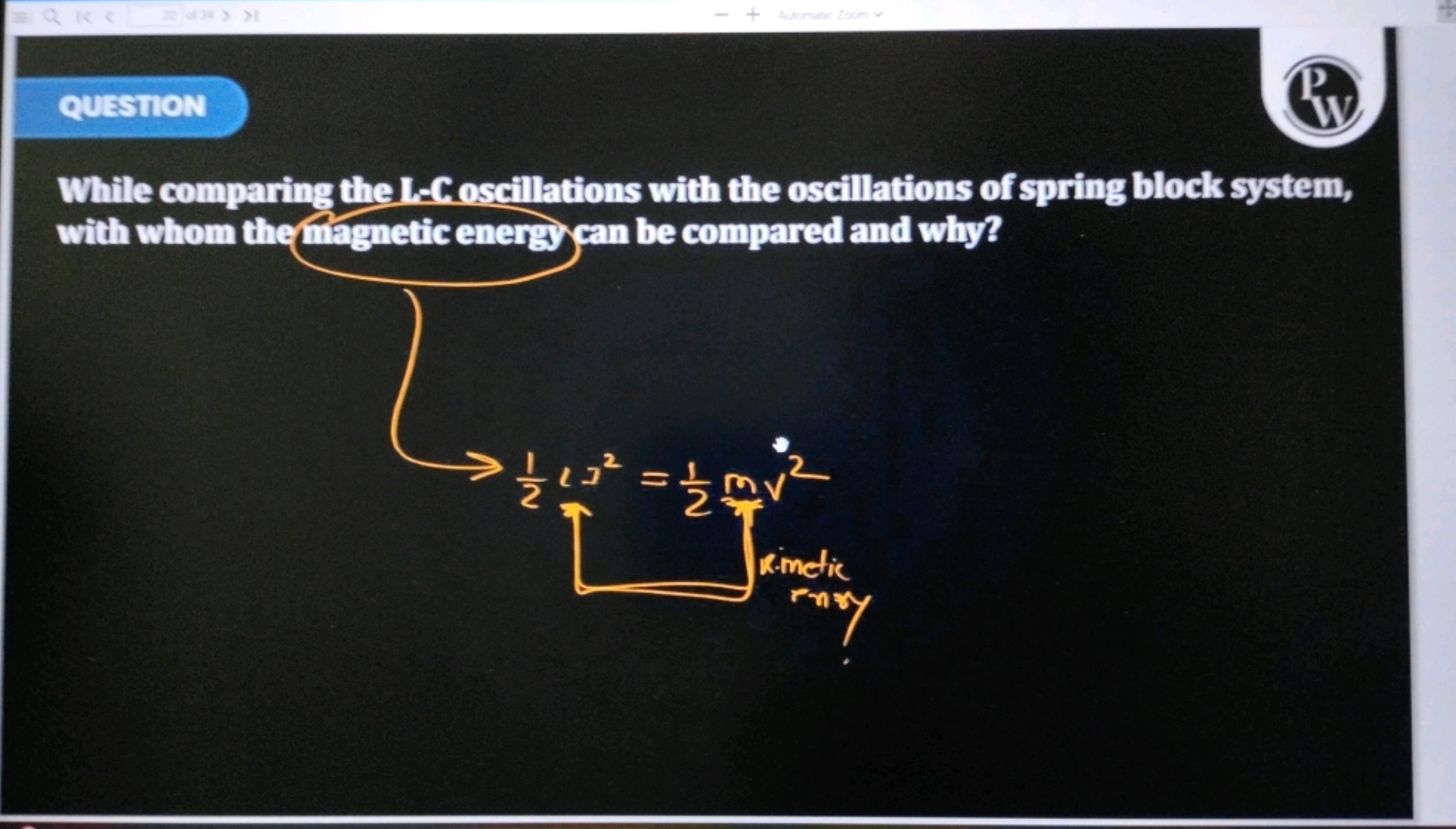 QK<
QUESTION
-
Automatic Zoom
P
While comparing the L-C oscillations w