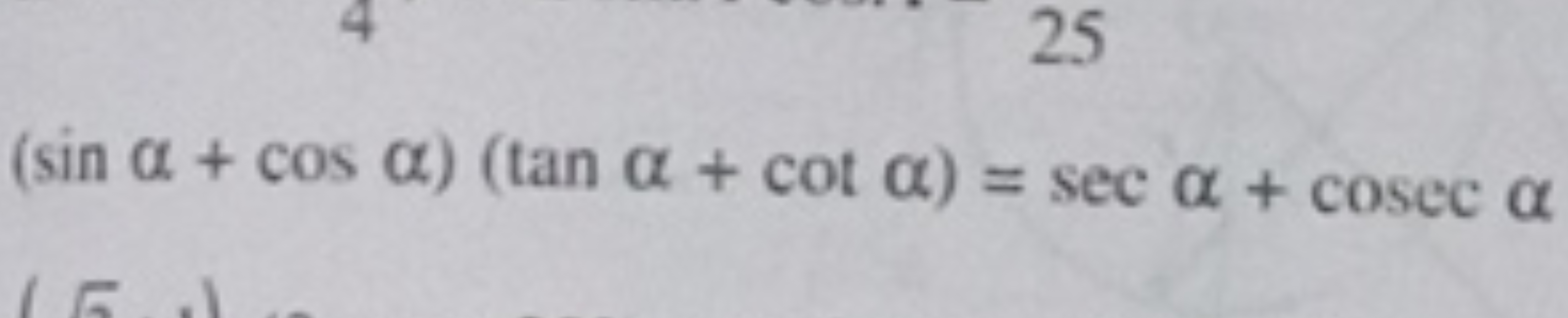 (sinα+cosα)(tanα+cotα)=secα+cosecα