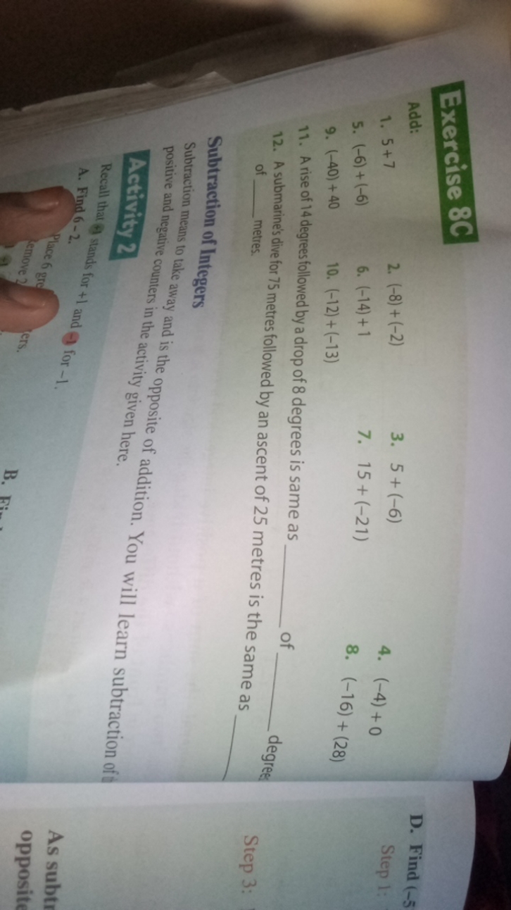 Exercise 8C
Add:
1. 5+7
2. (−8)+(−2)
3. 5+(−6)
D. Find (−5
5. (−6)+(−6