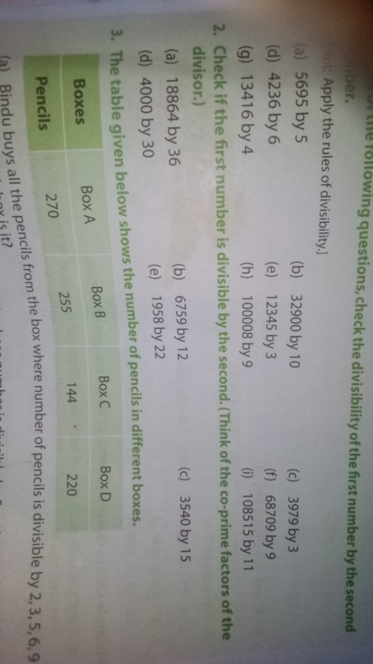 (he divisibility of the first number by the second Apply the rules of 