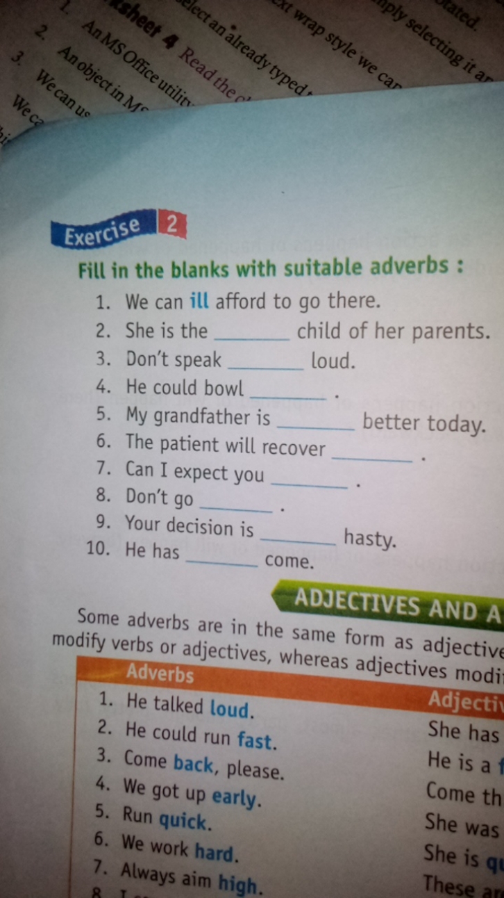 Exercise 2
Fill in the blanks with suitable adverbs :
1. We can ill af