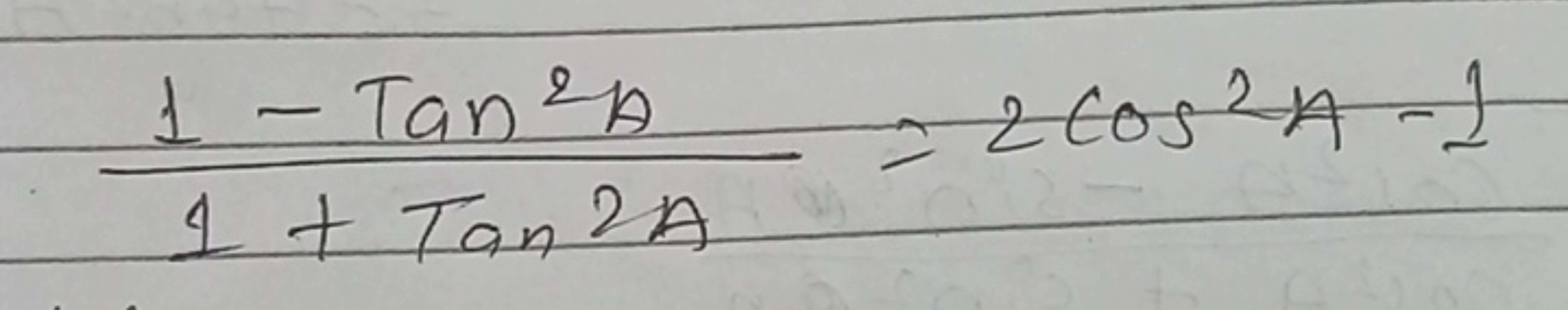 1+Tan2A1−Tan2A​=2Cos2A−1