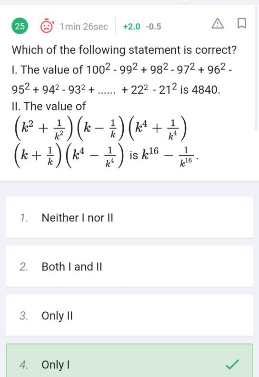 25
1 min 26 sec
+2.0−0.5
Which of the following statement is correct?
