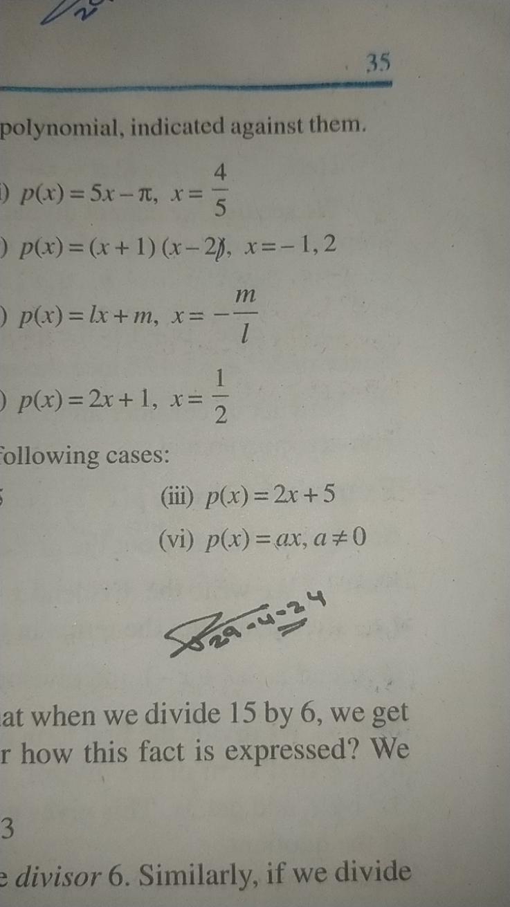 35
polynomial, indicated against them.
p(x)=5x−π,x=54​p(x)=(x+1)(x−2x,