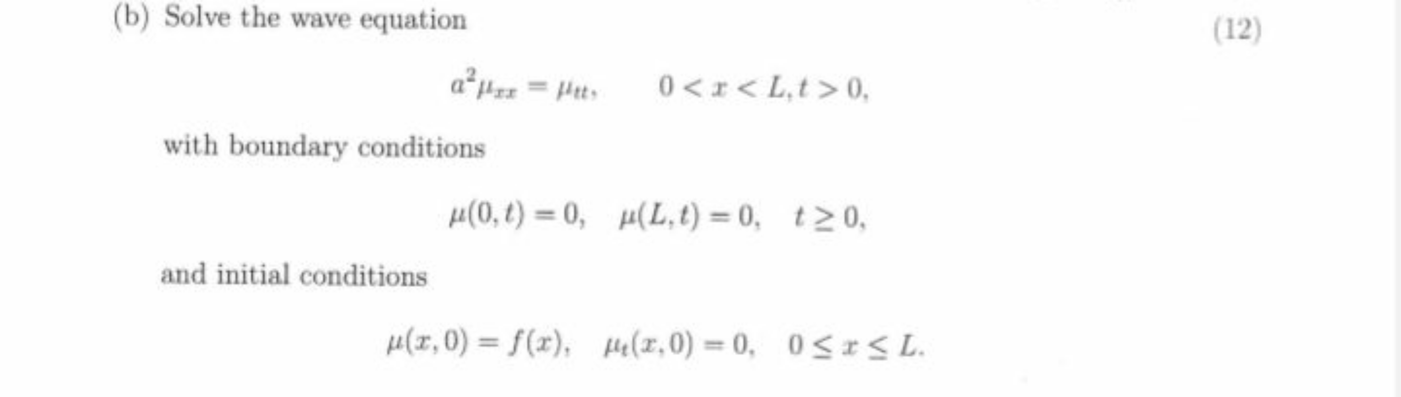 (b) Solve the wave equation
a2μxx​=μtt​,00,
with boundary conditions
μ