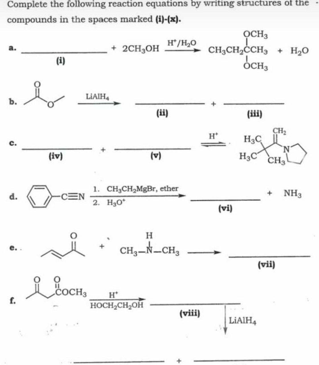 Complete the following reaction equations by writing structures of the