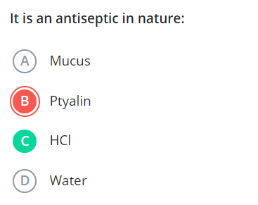 It is an antiseptic in nature:
(A) Mucus
(B) Ptyalin

C HCl
(D) Water