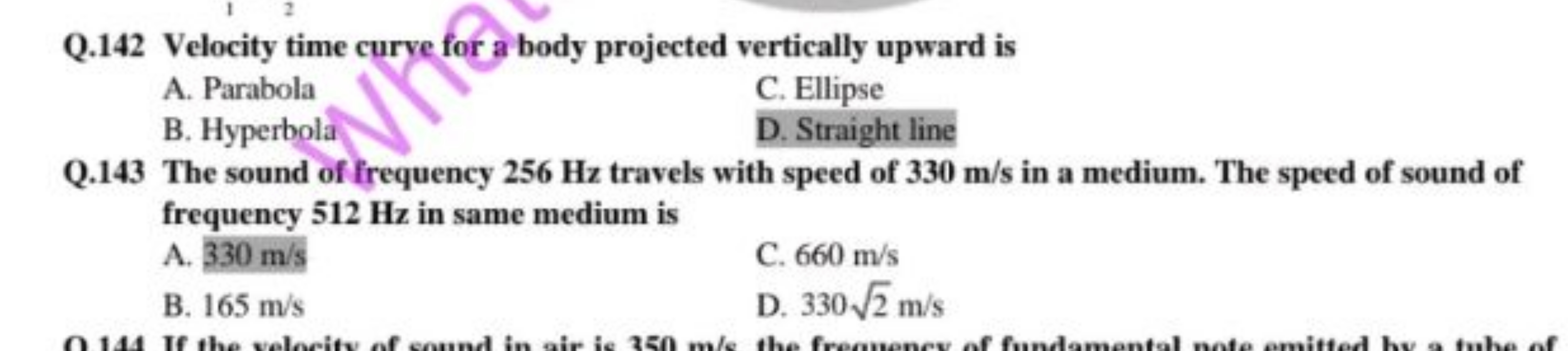 Q. 142 Velocity time curve for a body projected vertically upward is
A