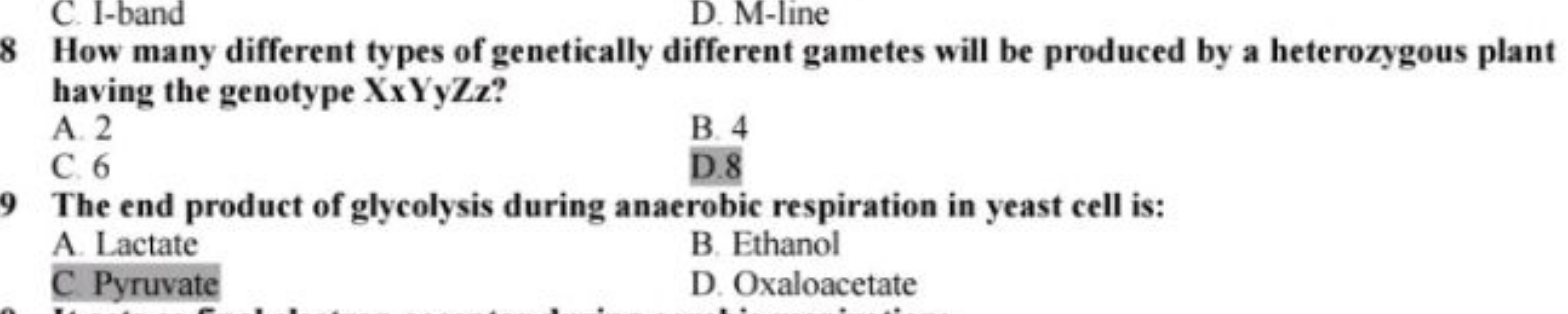 C. 1-band
D. M-line
8 How many different types of genetically differen