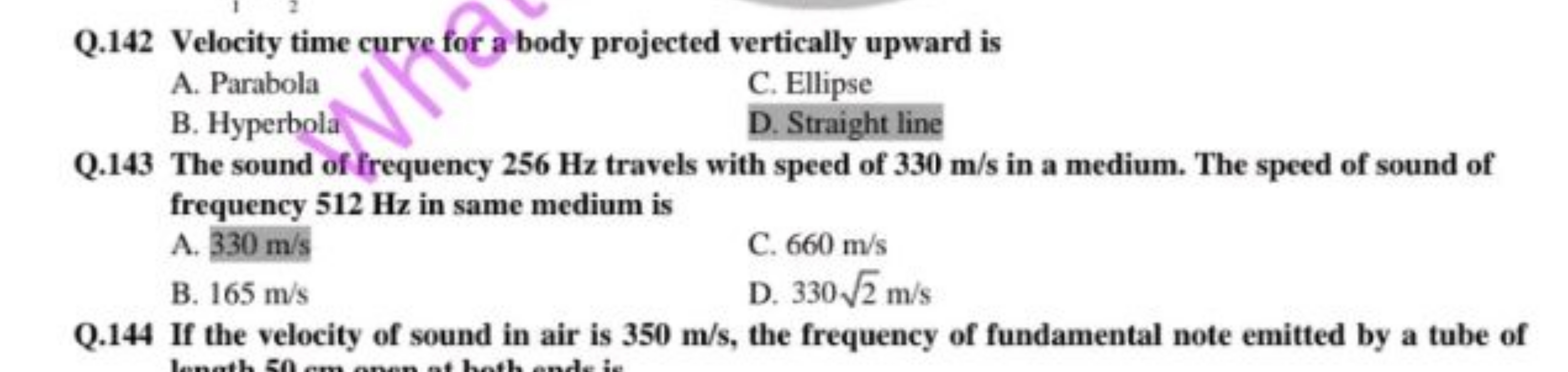 Q. 142 Velocity time curve for a body projected vertically upward is
A