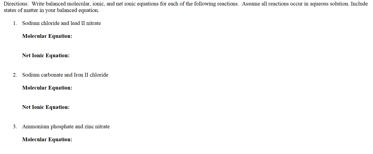 Directions: Write balanced molecular, ionic, and net ionic equations f