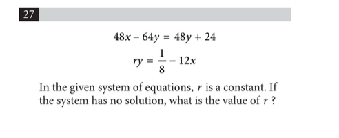 27
48x−64y=48y+24ry=81​−12x​

In the given system of equations, r is a