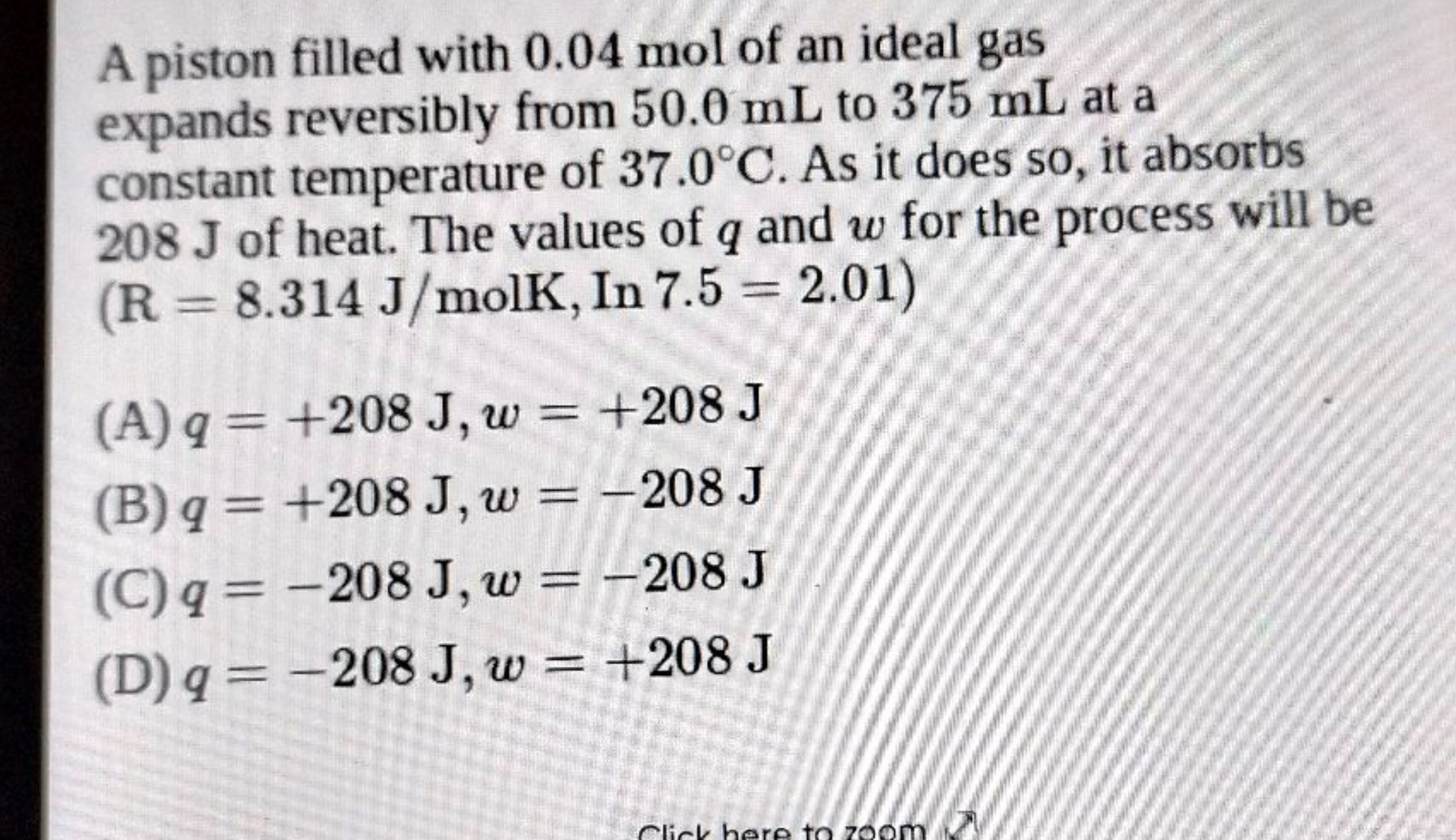 A piston filled with 0.04 mol of an ideal gas expands reversibly from 