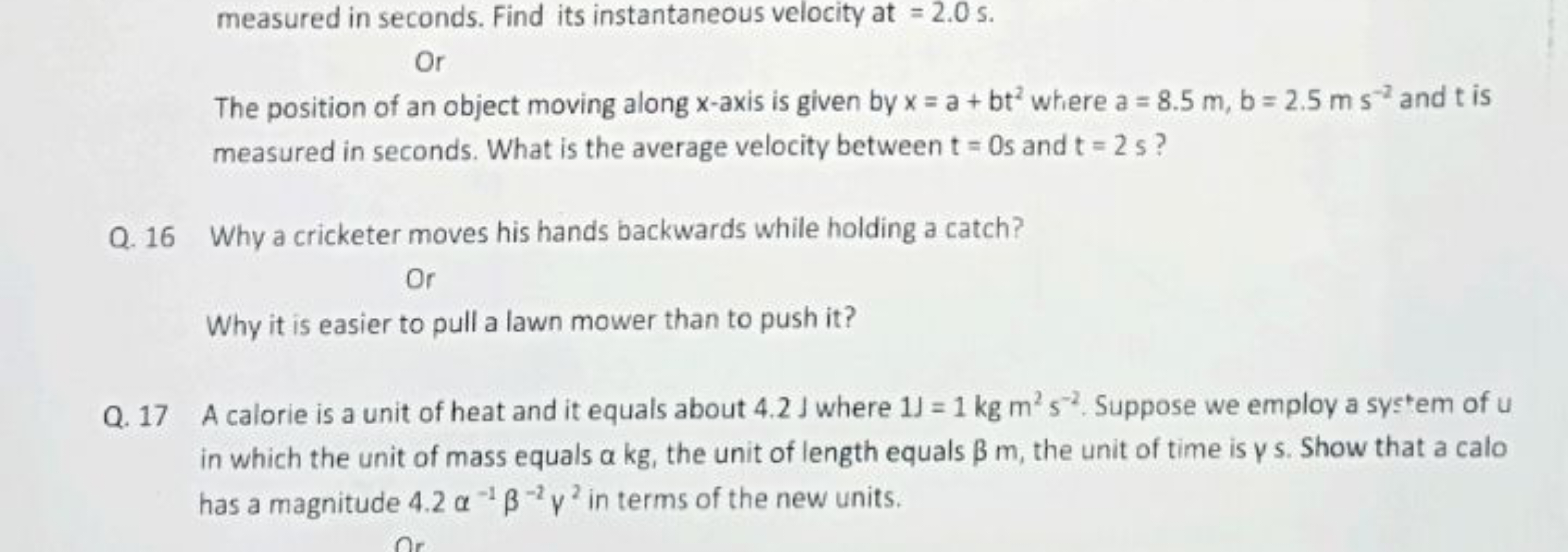 measured in seconds. Find its instantaneous velocity at =2.0 s.
Or
The