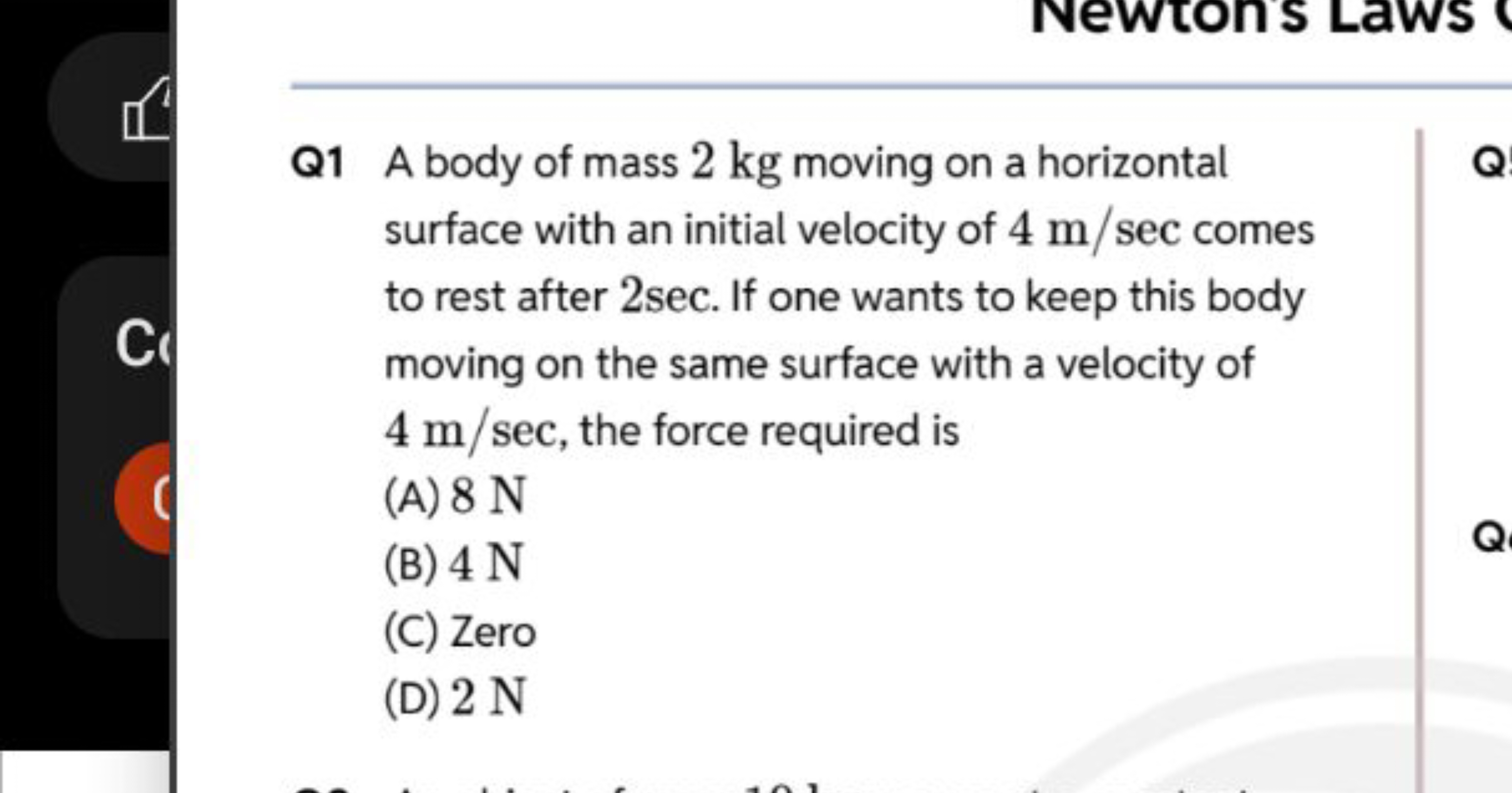 Q1 A body of mass 2 kg moving on a horizontal surface with an initial 