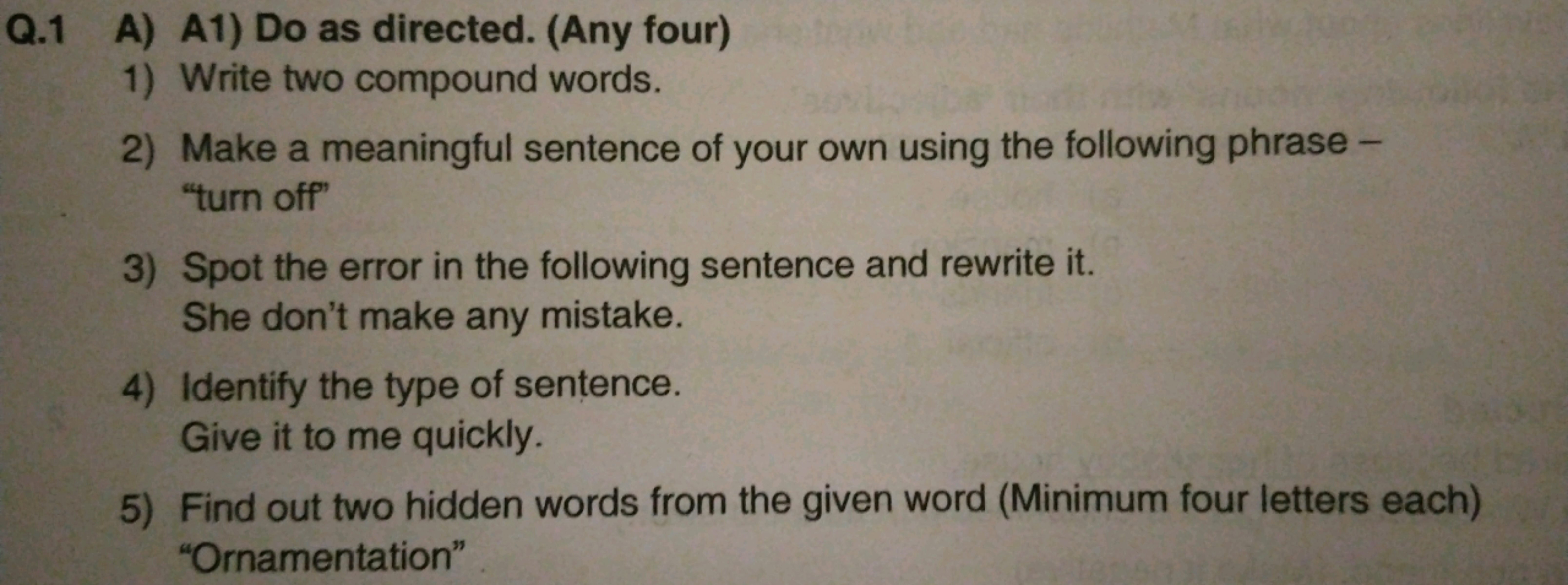 Q.1 A) A1) Do as directed. (Any four)
1) Write two compound words.
2) 