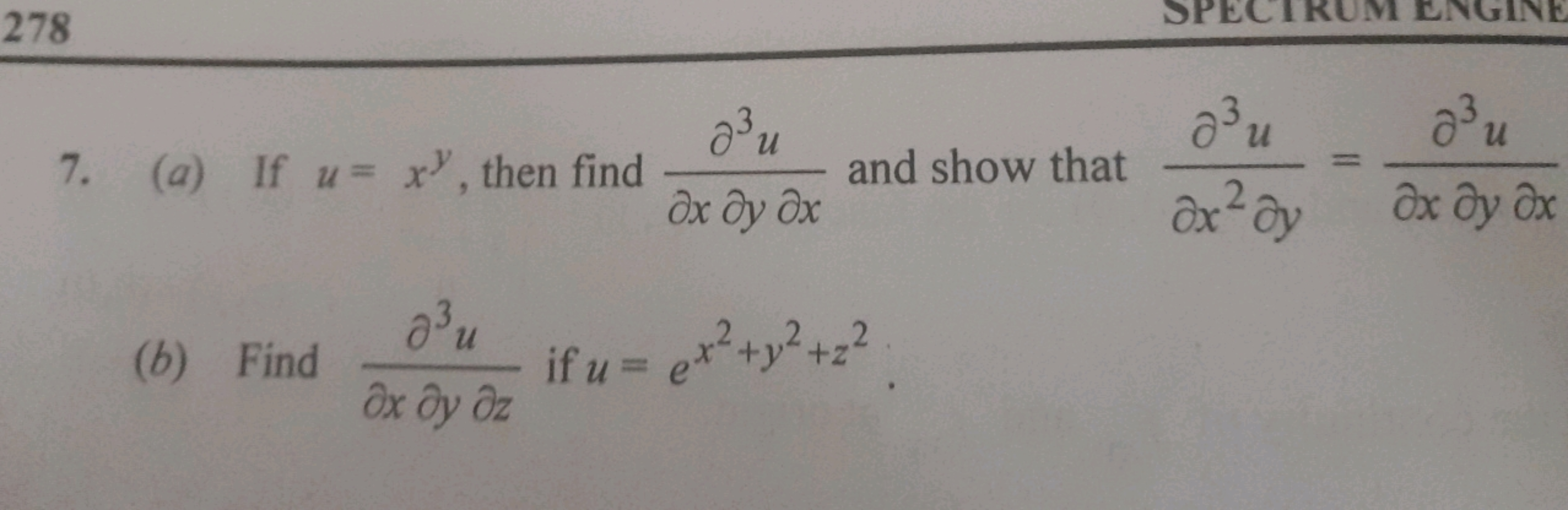 7. (a) If u=xy, then find ∂x∂y∂x∂3u​ and show that ∂x2∂y∂3u​=∂x∂y∂x∂3u