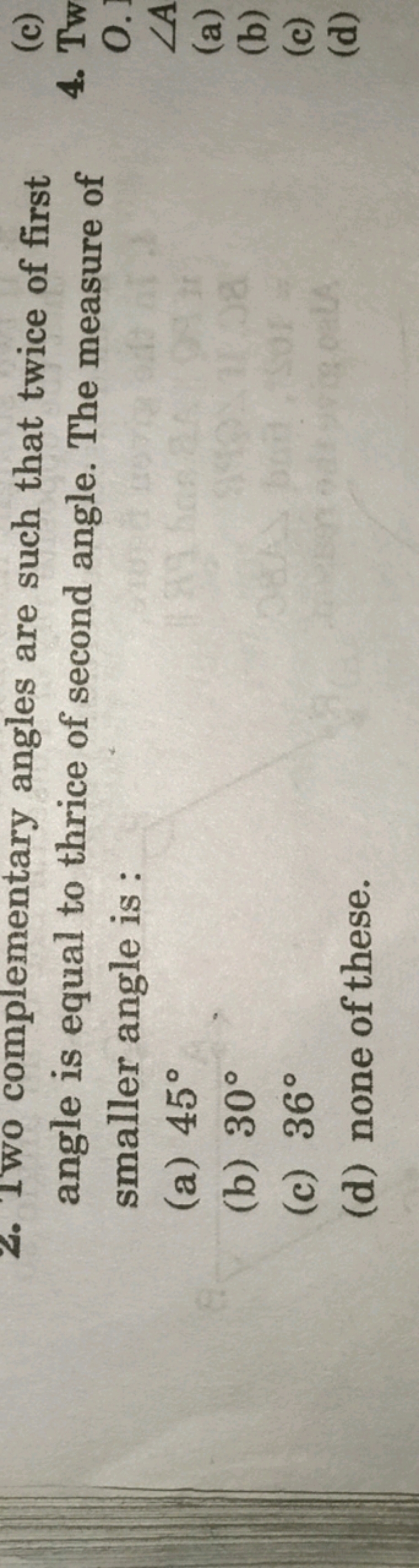 2. Two complementary angles are such that twice of first angle is equa