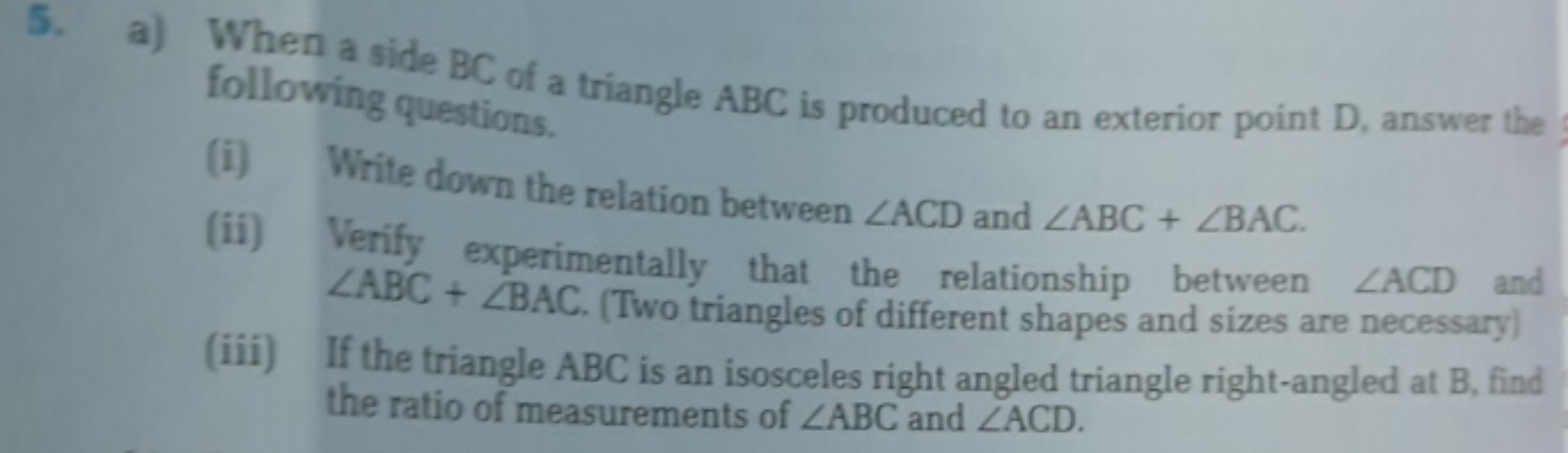 5. a) When a side BC of a triangle ABC is produced to an exterior poin