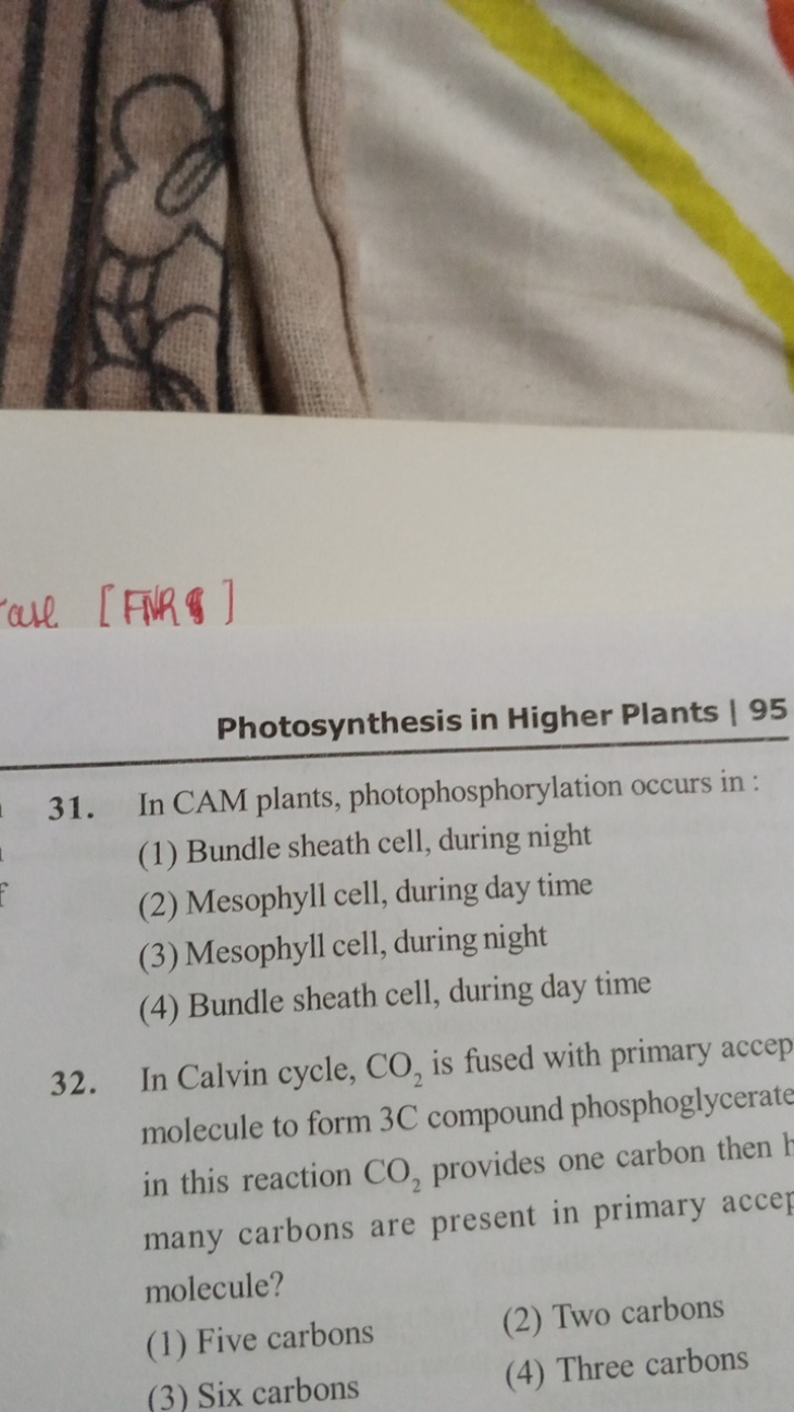 ale [Fit?]

Photosynthesis in Higher Plants
95
31. In CAM plants, phot