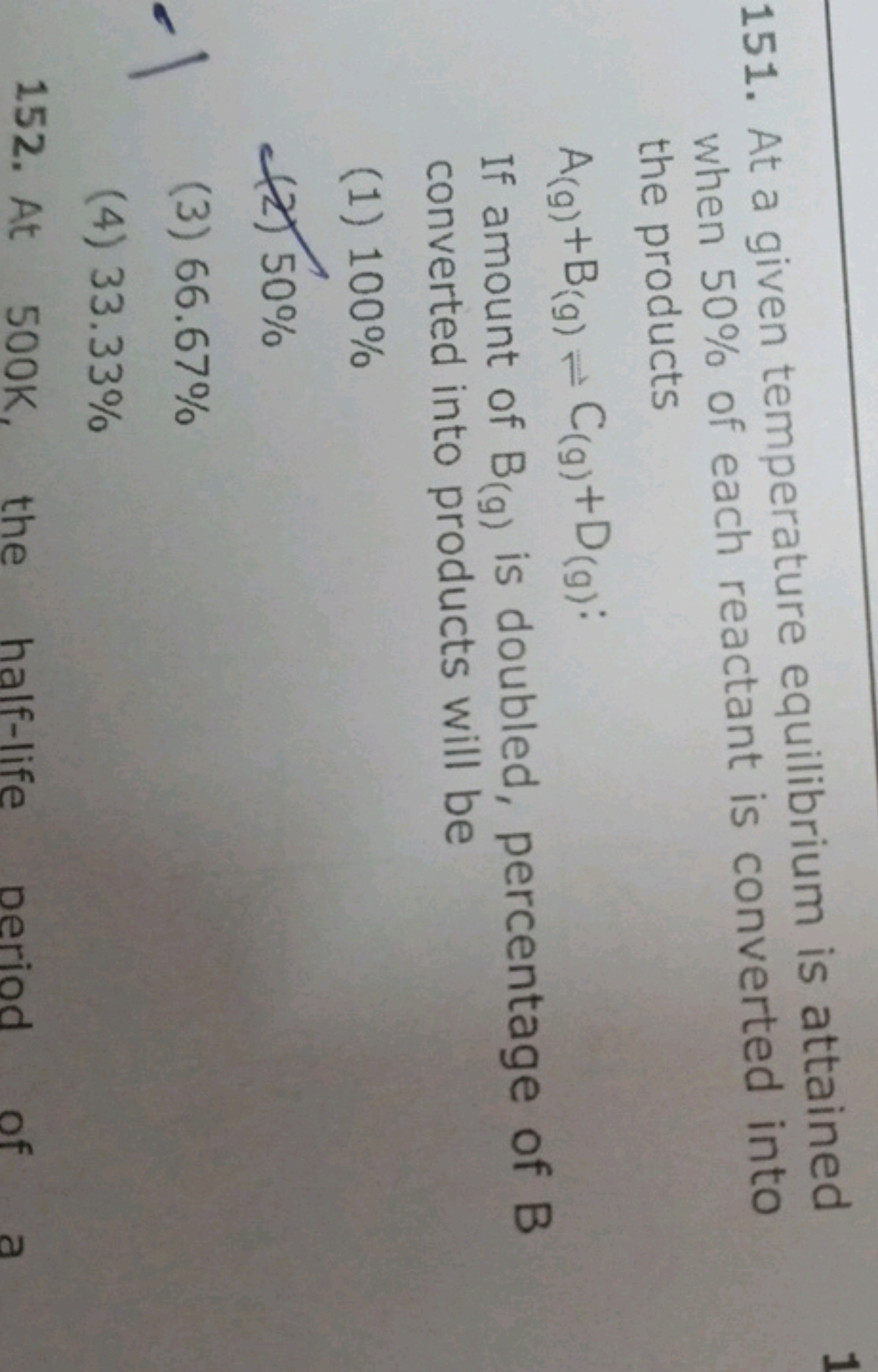 151. At a given temperature equilibrium is attained when 50% of each r