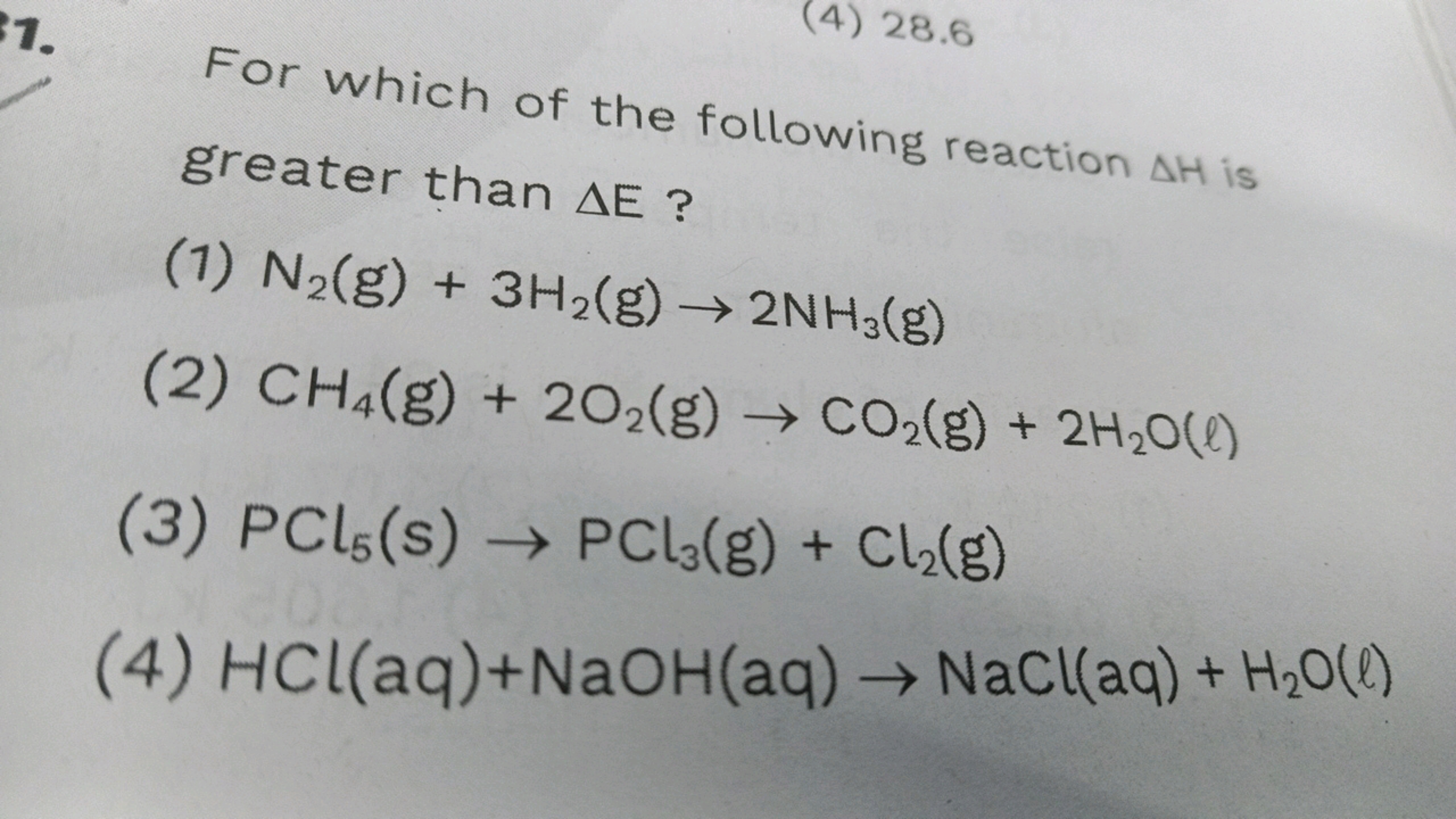 31.
(4) 28.6
For which of the following reaction AH is
greater than AE