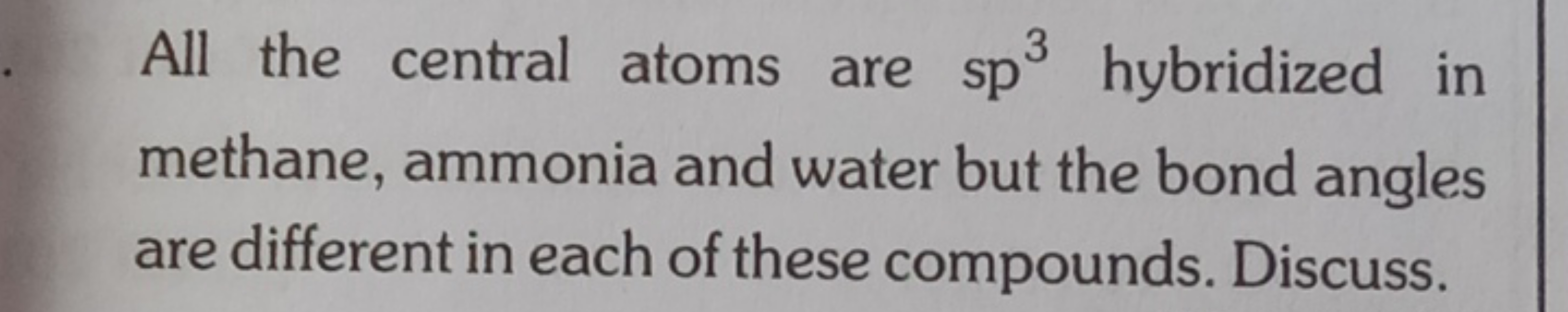 All the central atoms are sp3 hybridized in methane, ammonia and water