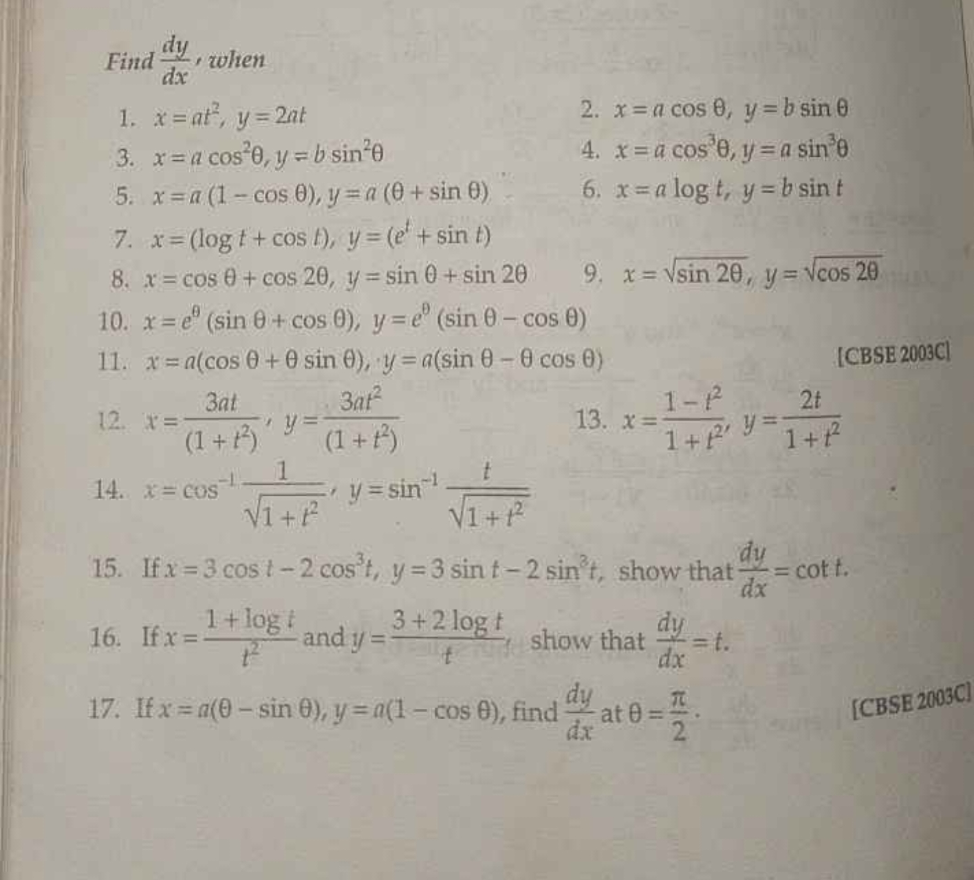 Find dxdy​, when
1. x=at2,y=2at
2. x=acosθ,y=bsinθ
3. x=acos2θ,y=bsin2