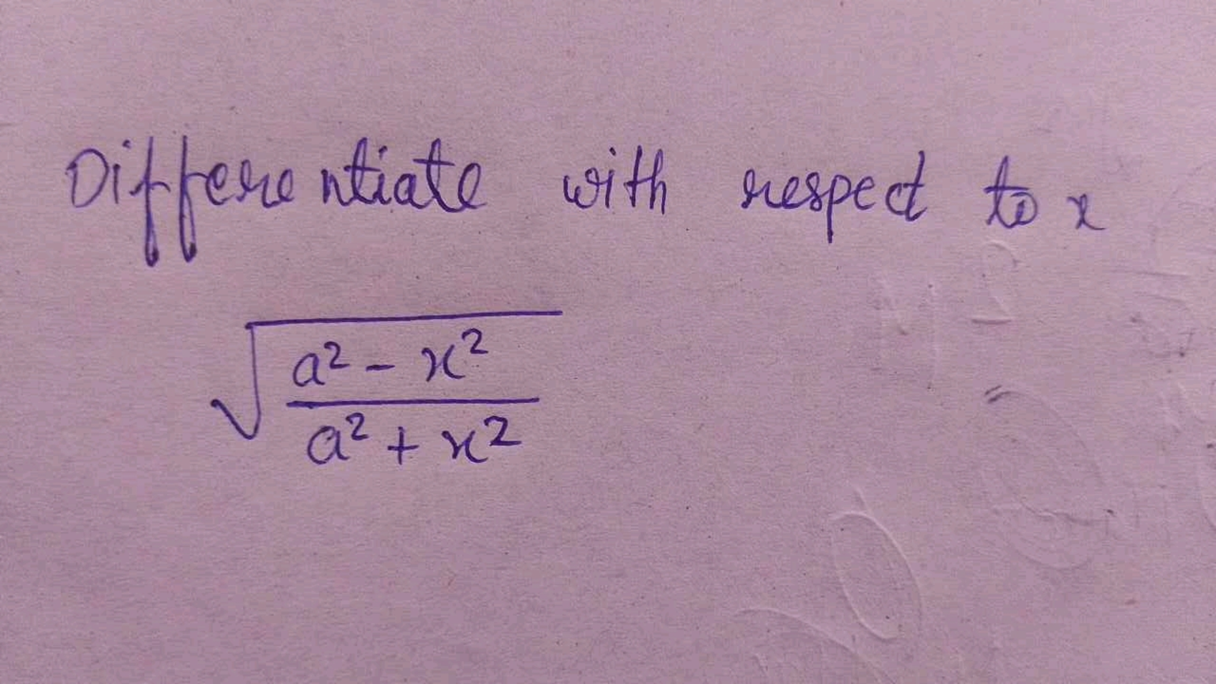 Differentiate with respect to x
a2+x2a2−x2​​