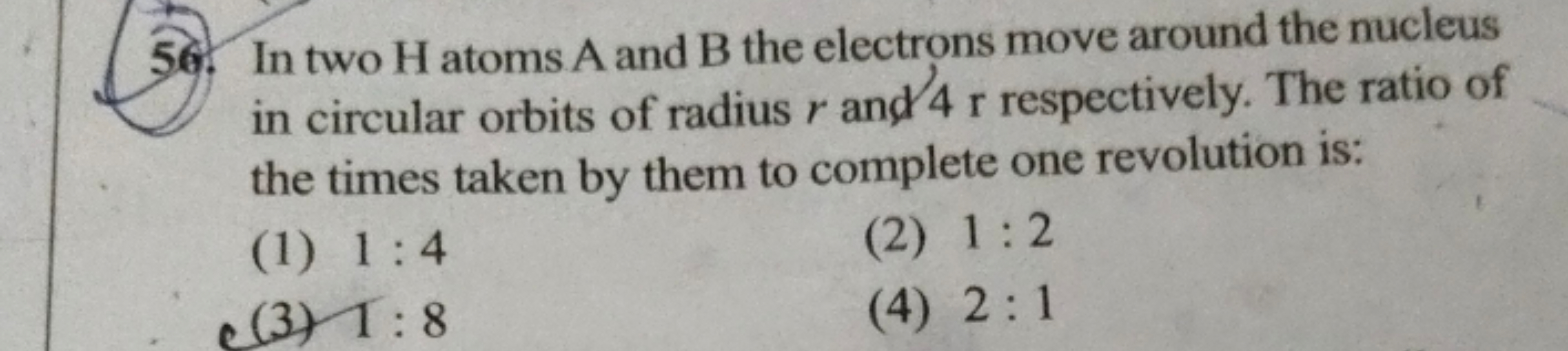 56. In two H atoms A and B the electrons move around the nucleus in ci