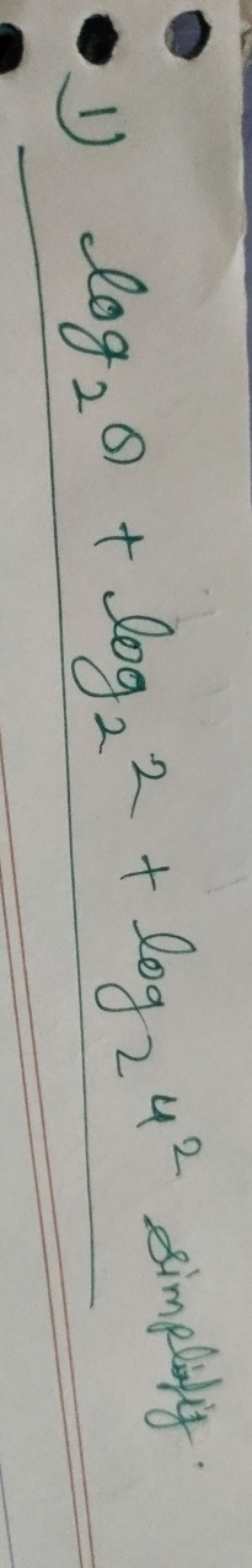 1) log2​0+log2​2+log2​42 simplidit