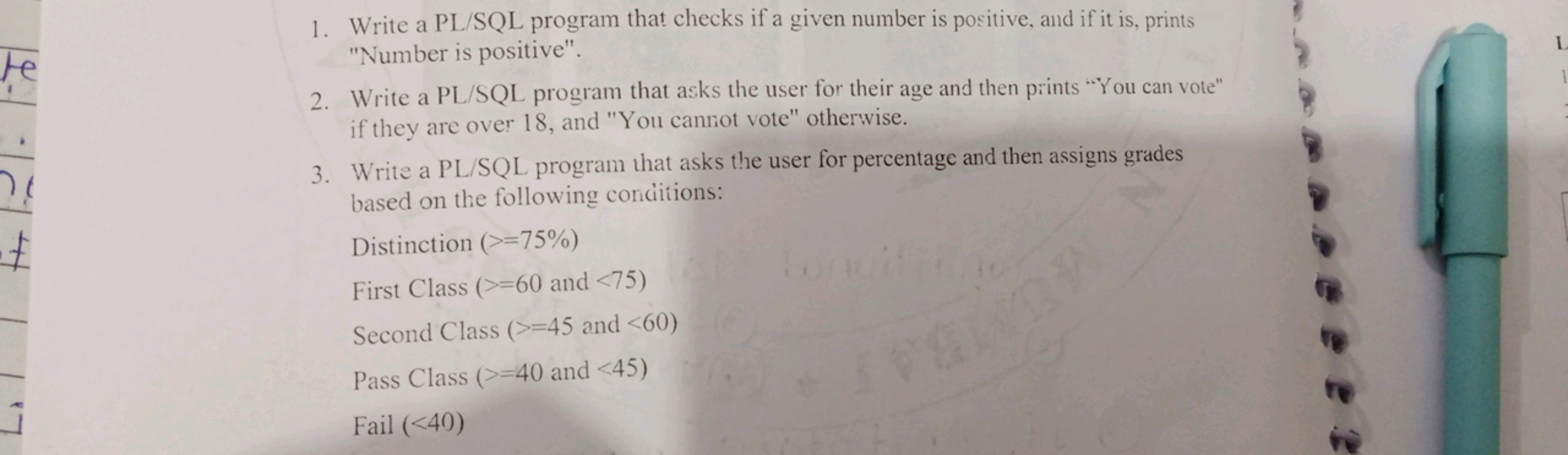 1. Write a PL/SQL program that checks if a given number is positive, a