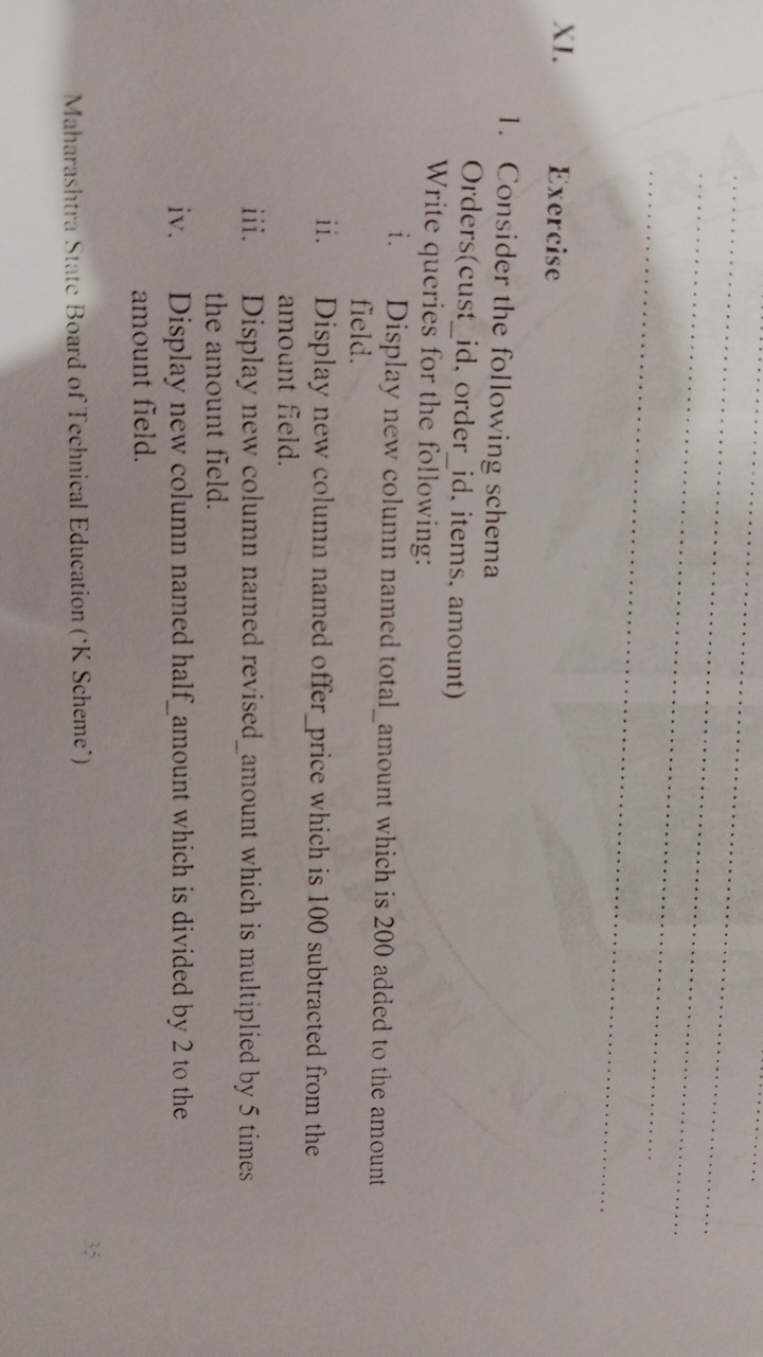 XI. Exercise
1. Consider the following schema
Orders(cust_id, order_id