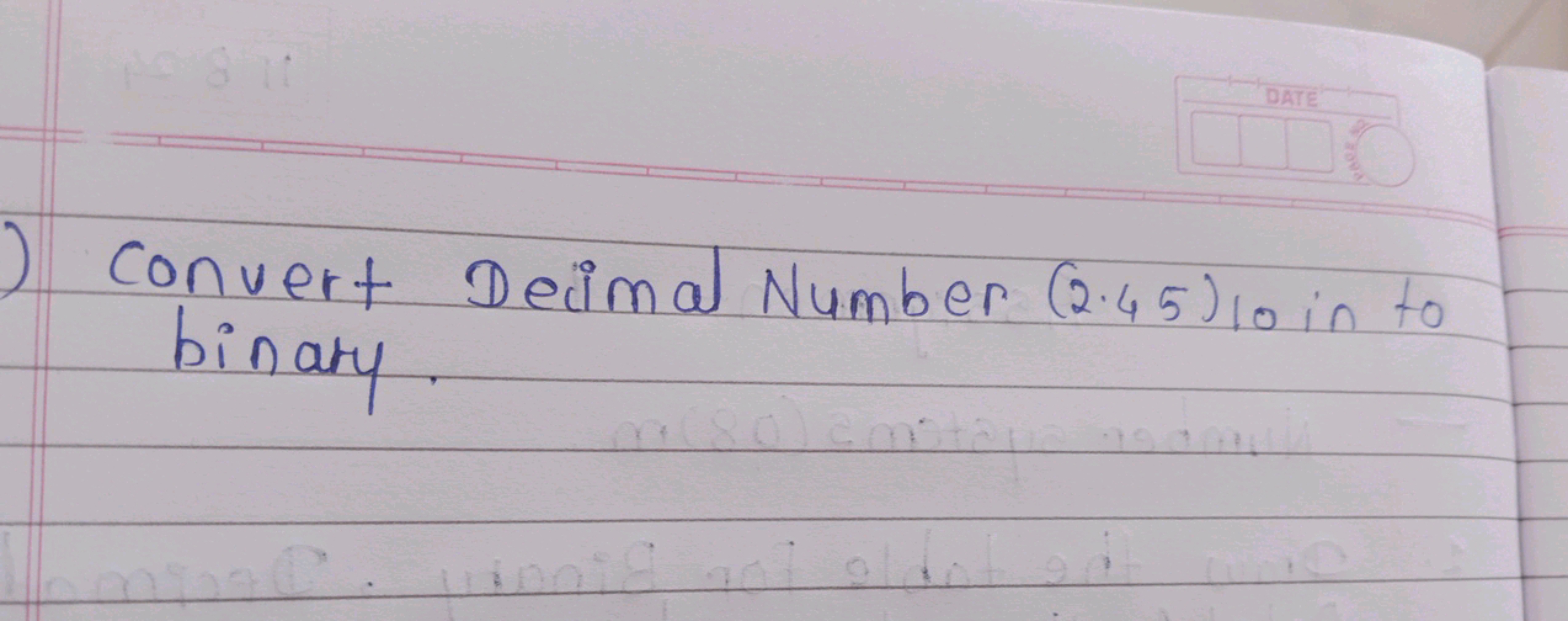 Convert Deimal Number (2.45)10 in to binaty.