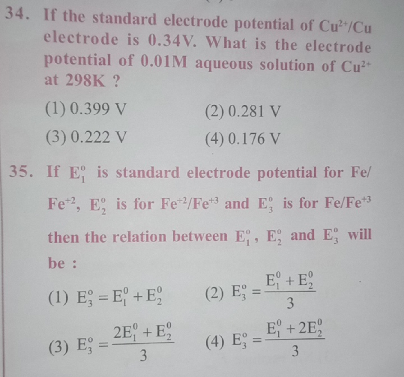 34. If the standard electrode potential of Cu2+/Cu electrode is 0.34 V