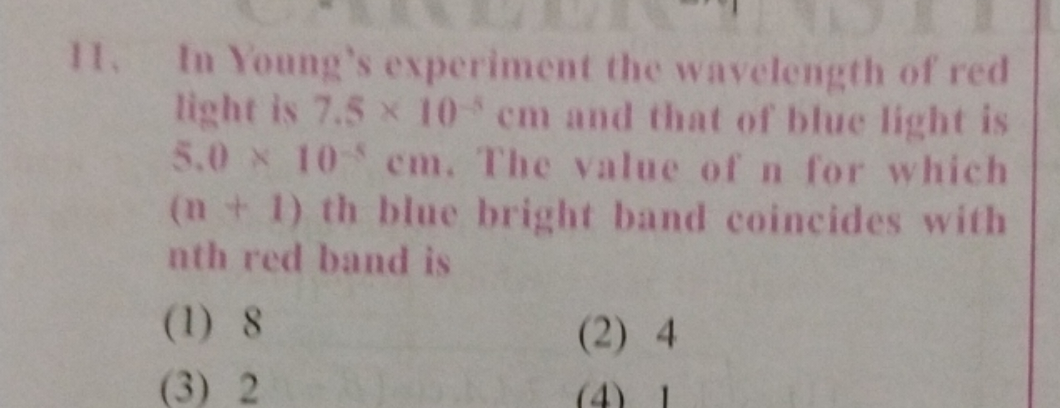 11. In Young's experiment the wavelength of red light is 7.5×10−5 cm a