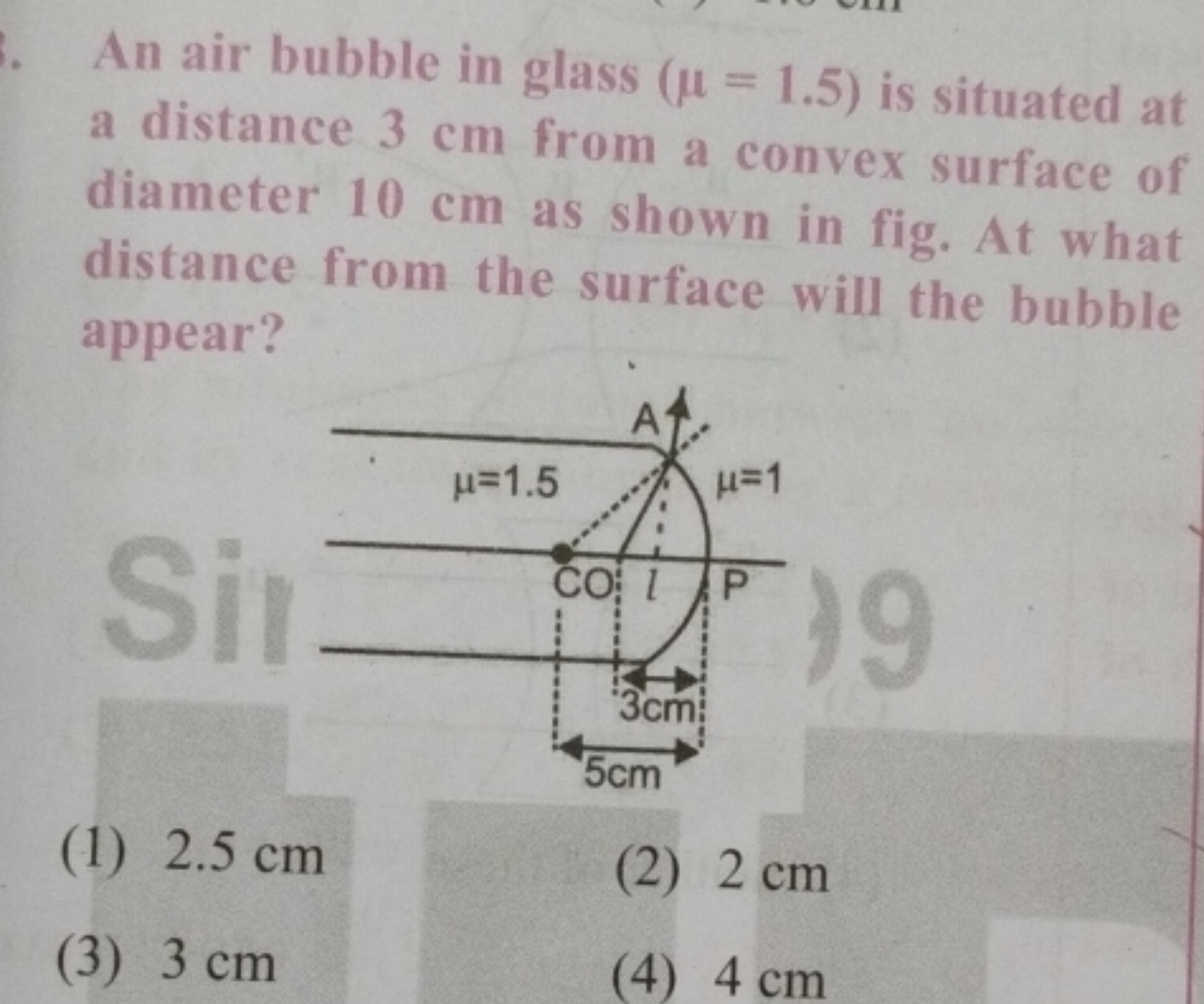 An air bubble in glass (μ=1.5) is situated at a distance 3 cm from a c