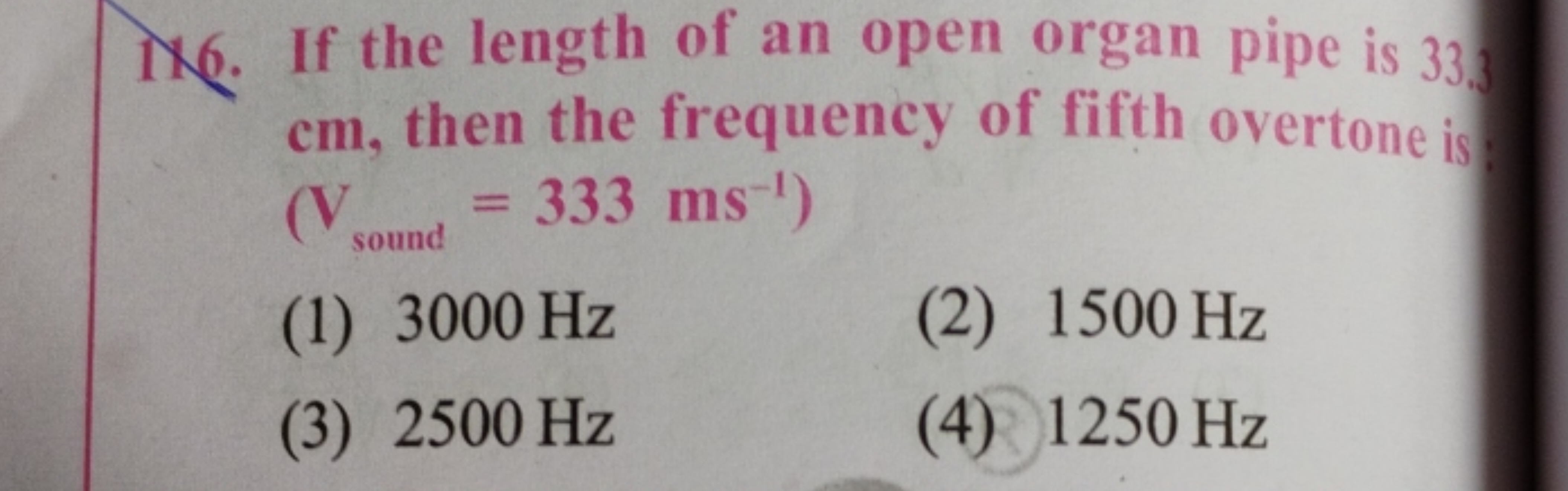 16. If the length of an open organ pipe is 33 cm , then the frequency 